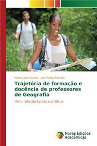 Trajetória de formação e docência de professores de Geografia