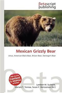 Mexican Grizzly Bear