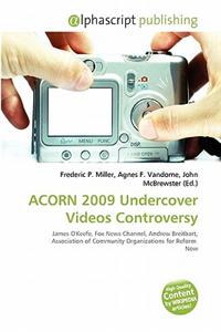 Acorn 2009 Undercover Videos Controversy