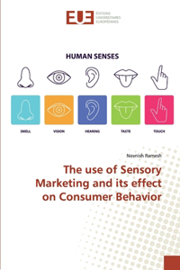 use of Sensory Marketing and its effect on Consumer Behavior