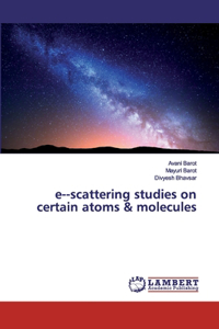 escattering studies on certain atoms & molecules