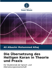 Übersetzung des Heiligen Koran in Theorie und Praxis