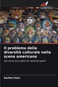 Il problema della diversità culturale nella scena americana