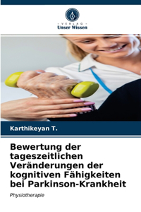 Bewertung der tageszeitlichen Veränderungen der kognitiven Fähigkeiten bei Parkinson-Krankheit