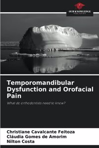 Temporomandibular Dysfunction and Orofacial Pain