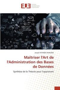 Maîtriser l'Art de l'Administration des Bases de Données