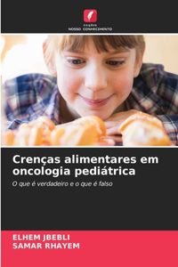 Crenças alimentares em oncologia pediátrica