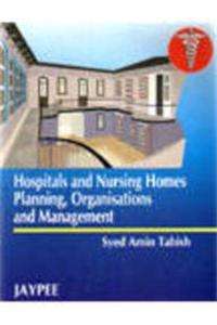 Hospital and Nursing Homes Planning, Organisation and Management