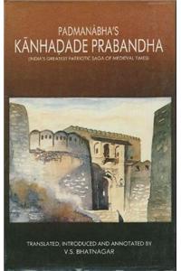 Kanhadade Prabandha: Padmanabha's epic account of Kanhadade (India's greatest patriotic saga of medieval times)