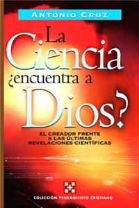 La Ciencia, ¿Encuentra a Dios?