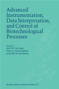 Advanced Instrumentation, Data Interpretation, and Control of Biotechnological Processes