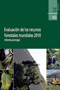 Evaluacion de Los Recursos Forestales Mundiales 2010