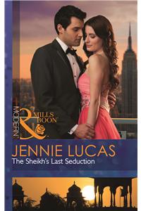 The Sheikh's Last Seduction