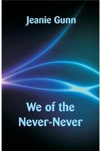 We of the Never-Never