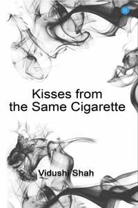 Kisses from the Same Cigarette