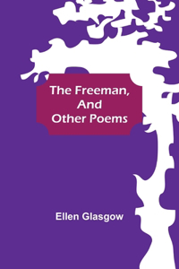 Freeman, and Other Poems