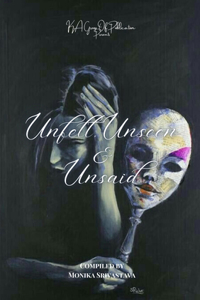 Unfelt, Unseen & Unsaid