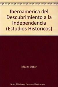 Iberoamerica del Descubrimiento a la Independencia