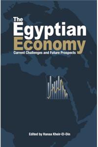 The Egyptian Economy: Current Challenges and Future Prospects