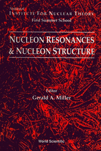 Nucleon Resonances and Nucleon Structure - Proceedings of the Institute for Nuclear Theory First Summer School