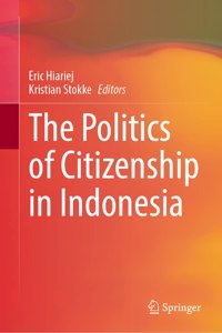 The Politics of Citizenship in Indonesia