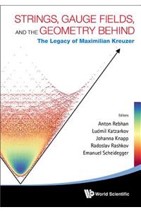 Strings, Gauge Fields, and the Geometry Behind: The Legacy of Maximilian Kreuzer