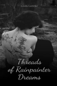 Threads of Rainpainter Dreams