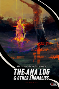 Ana Log & Other Anomalies