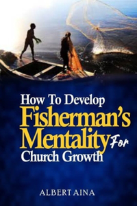 How to Develop Fisherman's Mentality for Church Growth