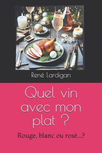 Quel vin avec mon plat ?