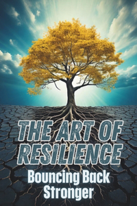 The Art of Resilience