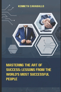 Mastering the Art of Success