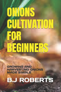 Onions Cultivation for Beginners