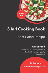The Ultimate Salad Delights A 3 in 1 Cooking Book of Irresistible Recipes