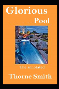 Glorious Pool, The annotated