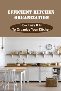 Efficient Kitchen Organization