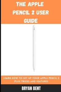 The Apple Pencil 2 User Guide