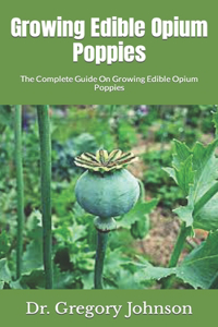 Growing Edible Opium Poppies