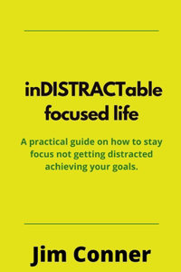 Indistractable Focused Life