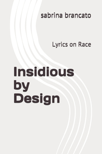 Insidious by Design