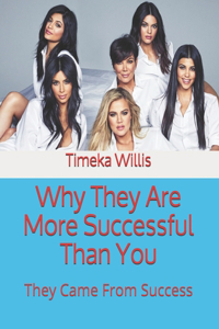 Why They Are More Successful Than You