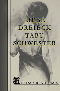 Liebe Dreieck Tabu Schwester