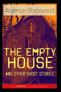 The Empty House and Other Ghost Stories Illustrated