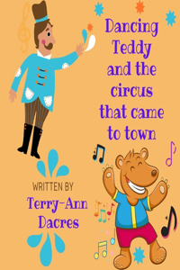 Dancing Teddy and the Circus That Came to Town