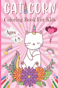 Caticorn Coloring Book For Kids Ages 4-8