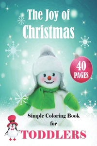 The Joy of Christmas Simple Coloring Book for Toddlers