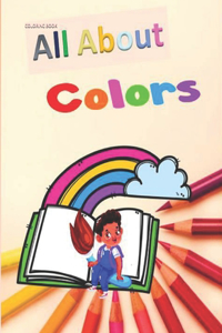 All About Colors Coloring Book: An Encouraging, Positive, Children's Coloring Book About Being All God Created Me to Be