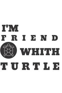 I'am friend whith Turtle