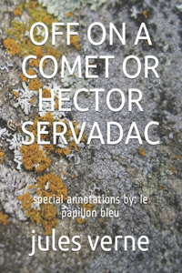 Off on a Comet or Hector Servadac: special annotations by: le papillon bleu