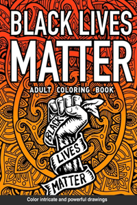 Black Lives Matter Adults Coloring Book
